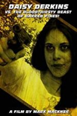 Watch Daisy Derkins vs. The Bloodthirsty Beast of Barren Pines! Freemovieswatch