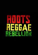 Watch Roots, Reggae, Rebellion Freemovieswatch