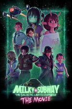 Watch Milky☆Subway: The Galactic Limited Express - the Movie Freemovieswatch