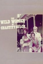 Watch The Wild Women of Chastity Gulch Freemovieswatch
