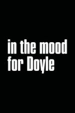 Watch In the Mood for Doyle Freemovieswatch
