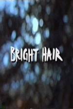 Watch Bright Hair Freemovieswatch