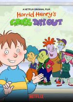Watch Horrid Henry\'s Gross Day Out Freemovieswatch