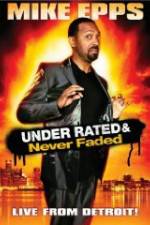 Watch Mike Epps: Under Rated & Never Faded Freemovieswatch