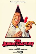 Watch The Jerkoffumentary Freemovieswatch