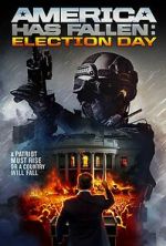 Watch America Has Fallen: Election Day Freemovieswatch