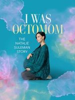 Watch I Was Octomom: The Natalie Suleman Story Freemovieswatch