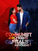 Watch Communist Girlfriend Capitalist Boyfriend Freemovieswatch
