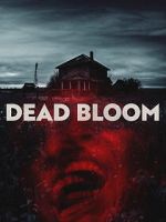 Watch Dead Bloom Freemovieswatch
