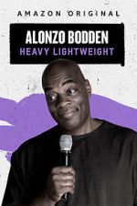 Watch Alonzo Bodden: Heavy Lightweight Freemovieswatch