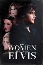 Watch The Women that Made Elvis Freemovieswatch