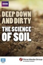 Watch Deep, Down and Dirty: The Science of Soil Freemovieswatch