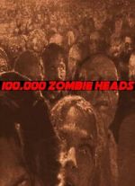 Watch 100, 000 Zombie Heads Freemovieswatch