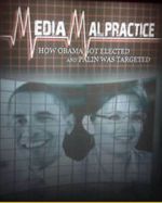 Watch Media Malpractice: How Obama Got Elected and Palin Was Targeted Freemovieswatch