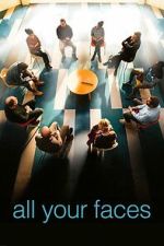 Watch All Your Faces Freemovieswatch