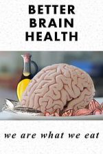 Watch Better Brain Health: We Are What We Eat Freemovieswatch