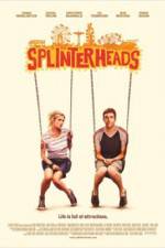 Watch Splinterheads Freemovieswatch