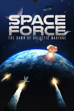 Watch Space Force: The Dawn of Galactic Warfare Freemovieswatch
