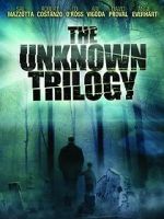 Watch The Unknown Trilogy Freemovieswatch