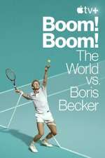Watch Boom! Boom!: The World vs. Boris Becker Freemovieswatch