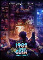 Watch 1982: Greatest Geek Year Ever! Freemovieswatch