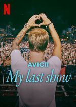 Watch Avicii - My Last Show (Short 2024) Freemovieswatch