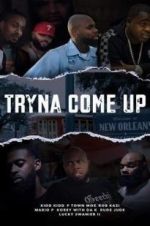Watch Tryna Come up Freemovieswatch