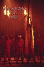 Watch Unmasking the Idol Freemovieswatch