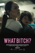 Watch What Bitch? (Short 2020) Freemovieswatch