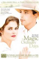 Watch The Magic of Ordinary Days Freemovieswatch