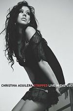Watch Christina Aguilera: Stripped Live in the UK Freemovieswatch