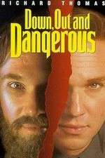 Watch Down Out & Dangerous Freemovieswatch