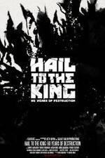 Watch Hail to the King: 60 Years of Destruction Freemovieswatch