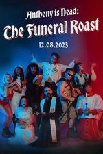 Watch Anthony Is Dead: The Funeral Roast (TV Special 2023) Freemovieswatch