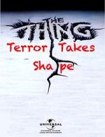 Watch The Thing: Terror Takes Shape Freemovieswatch