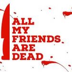Watch All My Friends Are Dead Freemovieswatch