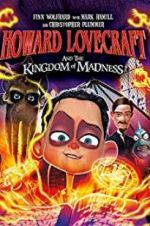 Watch Howard Lovecraft and the Kingdom of Madness Freemovieswatch