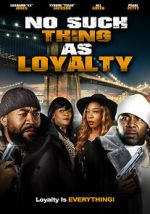 Watch No Such Thing as Loyalty Freemovieswatch
