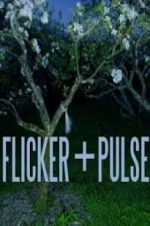 Watch Flicker + Pulse Freemovieswatch