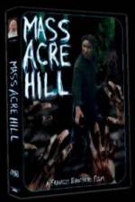 Watch Mass Acre Hill Freemovieswatch