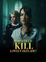 Watch Who Could Kill a Sweet Old Lady Freemovieswatch