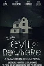 Watch The Evil of Nowhere: A Paranormal Documentary Freemovieswatch