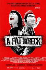 Watch A Fat Wreck Freemovieswatch