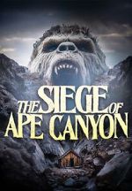 Watch Siege of Ape Canyon Freemovieswatch