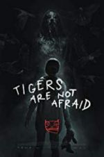 Watch Tigers Are Not Afraid Freemovieswatch