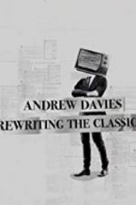 Watch Andrew Davies: Rewriting the Classics Freemovieswatch