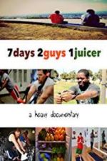 Watch 7 Days 2 Guys 1 Juicer Freemovieswatch