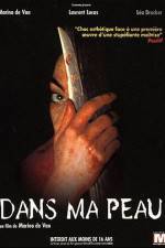 Watch Dans ma peau Freemovieswatch