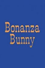 Watch Bonanza Bunny Freemovieswatch