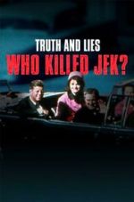Watch Truth and Lies: Who Killed JFK? Freemovieswatch